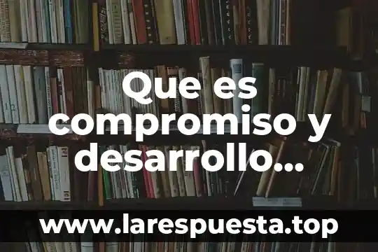 Que es dato de compromiso neurovascular distaa 4 Que es compromiso y desarrollo personal