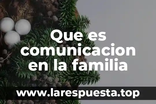 Que es familia neorromanista 5 Que es comunicacion en la familia