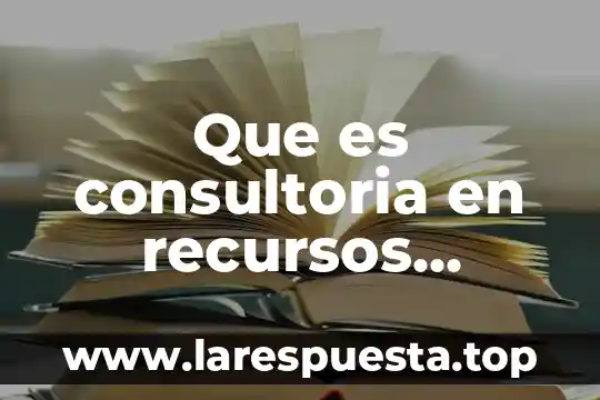 Que es consultoria en recursos humanos