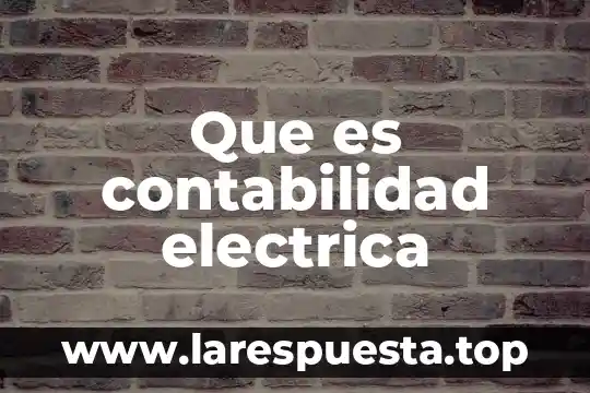 Que es ticket en contabilidad 6 Que es contabilidad electrica