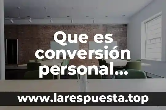 Que es conversión personal catolica