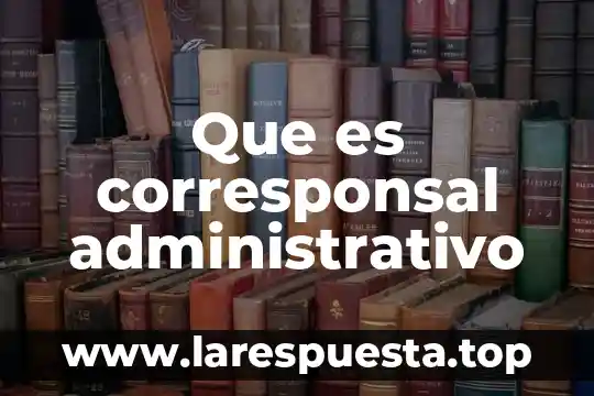 Que es retrogradacion del sol 8 Que es corresponsal administrativo