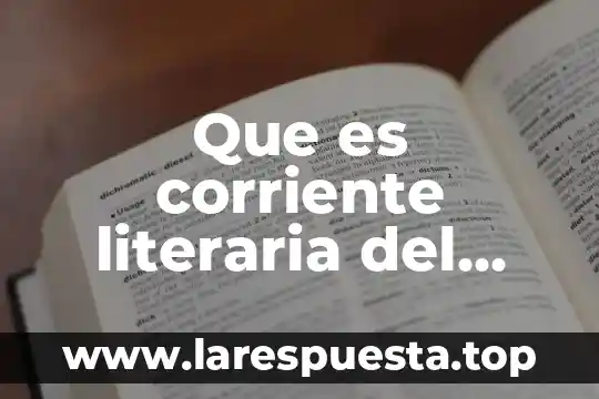 Que es corriente literaria del autor