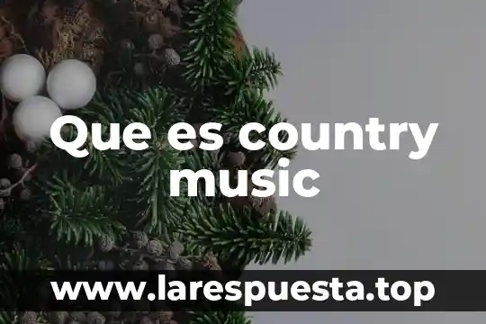 Background music que es 8 Que es country music