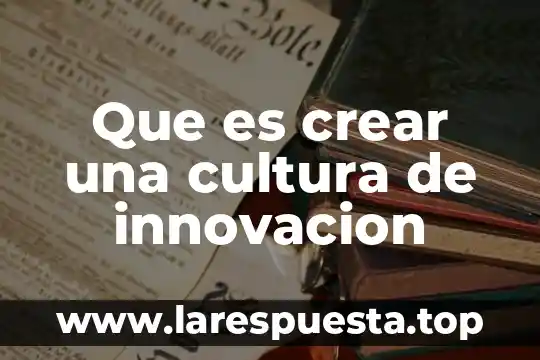 Qué es la semiótica de la cultura 7 Que es crear una cultura de innovacion