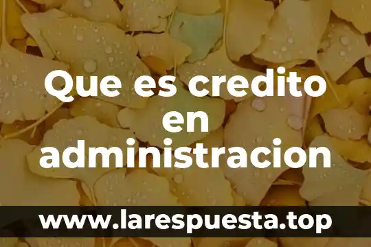 Que es un oficio en administracion 4 Que es credito en administracion