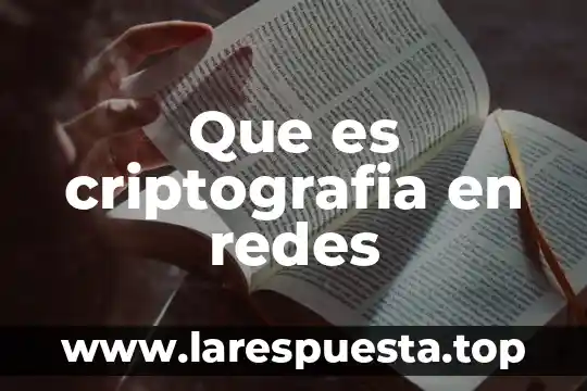 Que es diagramador de redes con tiempos determinísticos y probabilísticos 5 Que es criptografia en redes