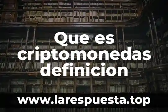 Que es criptomonedas definicion