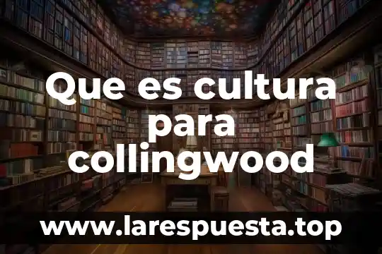 Que es cultura para collingwood