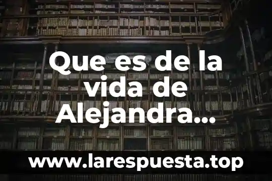 Margen izquierdo que es word 6 Que es de la vida de Alejandra GuzmƔn