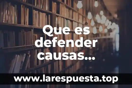 Que es hipoxia y causas 3 Que es defender causas perdidas