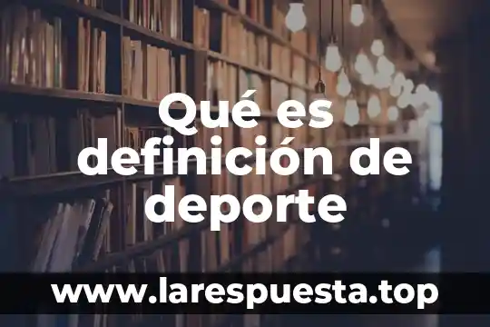 Qué es definición de deporte