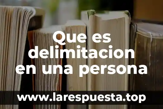 Que es la persona potencial en un aborto 5 Que es delimitacion en una persona