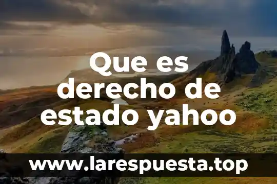 Que es derecho de estado yahoo