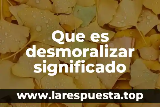 Que es fifi significado 5 Que es desmoralizar significado