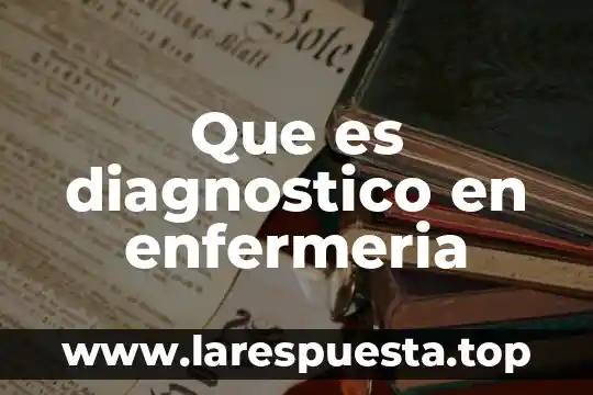 Que es diagnostico en enfermeria