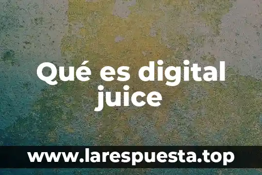 Qué es digital juice