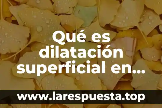 Qué es dilatación superficial en física