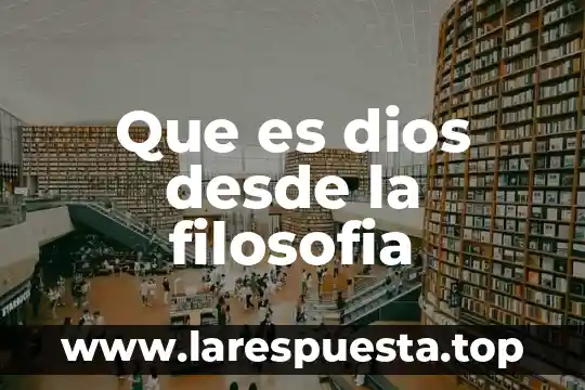 Que es dios desde la filosofia