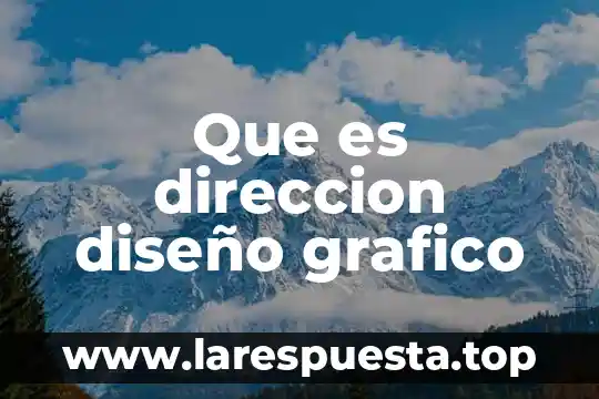 Que es direccion diseño grafico