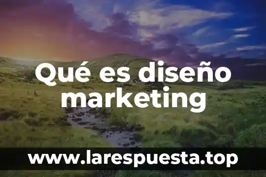 Qué es diseño marketing