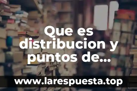 Que es impuesto de venta 3 Que es distribucion y puntos de venta
