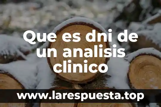 Que es dni de un analisis clinico