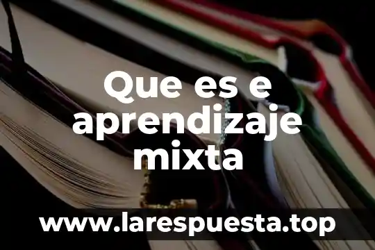 Que es comunidad mixta 8 Que es e aprendizaje mixta