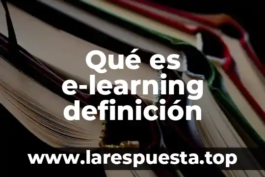 Qué es e-learning definición