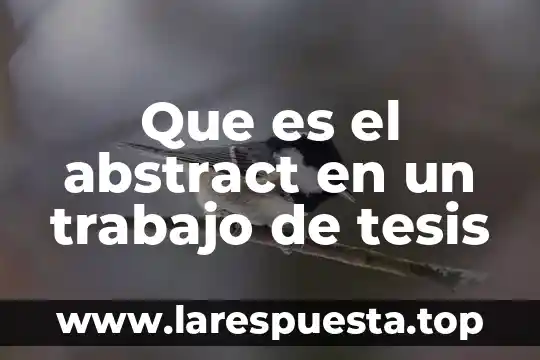Que es la importancia de la investigacion en una tesis 5 Que es el abstract en un trabajo de tesis