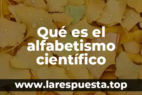 Qué es el alfabetismo científico
