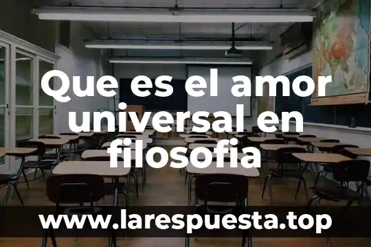 Que es el amor universal en filosofia