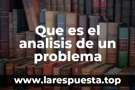 Que es el analisis de un problema