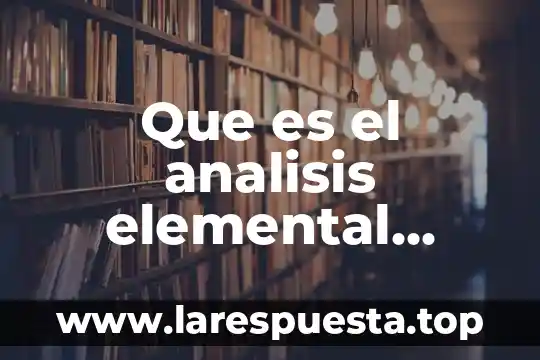 Que es el analisis cualitativo de pronosticos 4 Que es el analisis elemental cualitativo