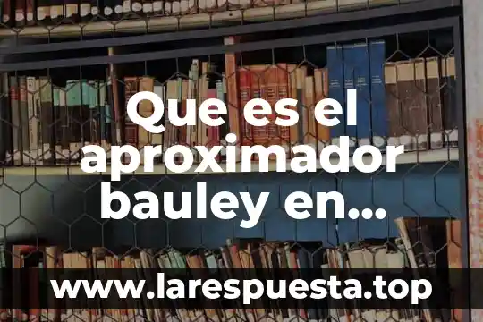Que es una cirugia programada 8 Que es el aproximador bauley en cirugia general