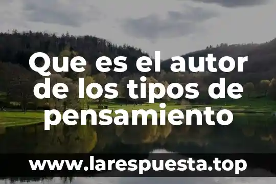 Que es el autor de los tipos de pensamiento