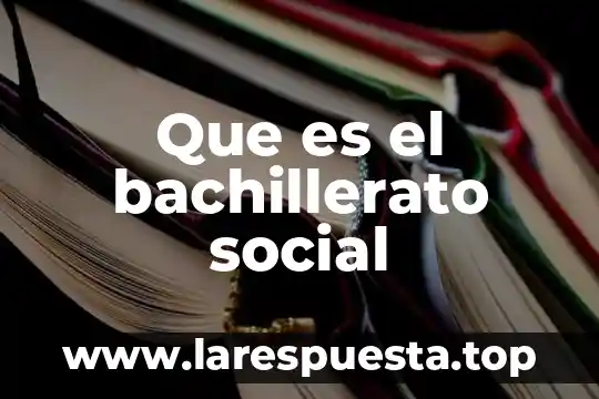 Que es un objeto social y un producto 6 Que es el bachillerato social
