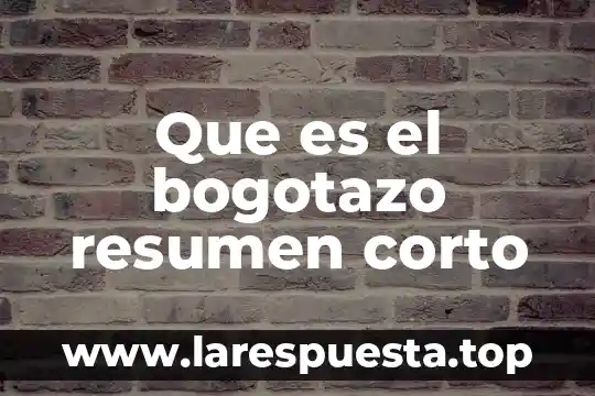 Que es mas corto que una licenciatura 4 Que es el bogotazo resumen corto