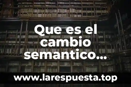 Que es un cambio de paradigma cientifico 8 Que es el cambio semantico yahoo
