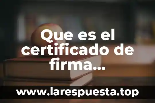 Que es el certificado de firma electronica avanzada del sat