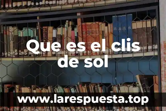 Que es el clis de sol