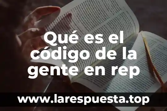 Que es el codigo ciiu 8 Qué es el código de la gente en rep