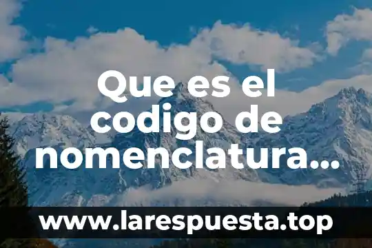 Que es el codigo de nomenclatura taxonomica