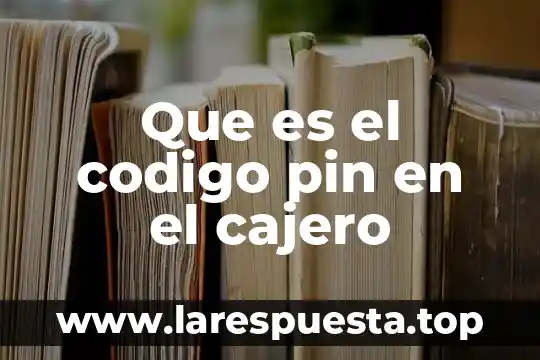 Qué es el pin de desbloqueo SIM red 4 Que es el codigo pin en el cajero