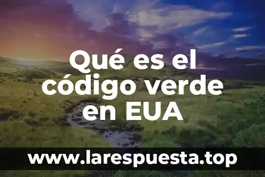 Qué es el código verde en EUA