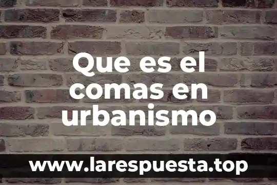 Que es junta de tip 6 Que es el comas en urbanismo