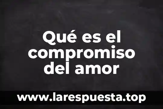 Que es dato de compromiso neurovascular distaa 6 Qué es el compromiso del amor