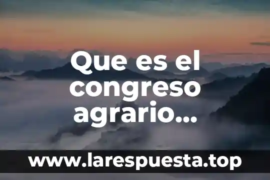 Que es el congreso agrario permanente nacional