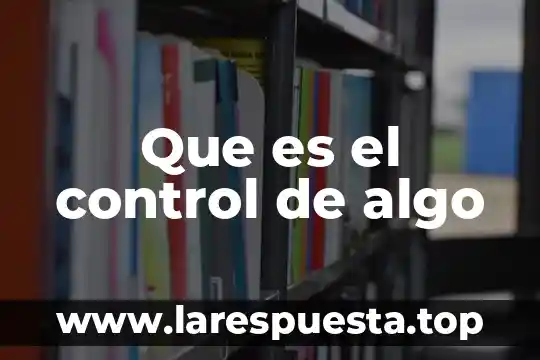 Algo parentesco que es 6 Que es el control de algo