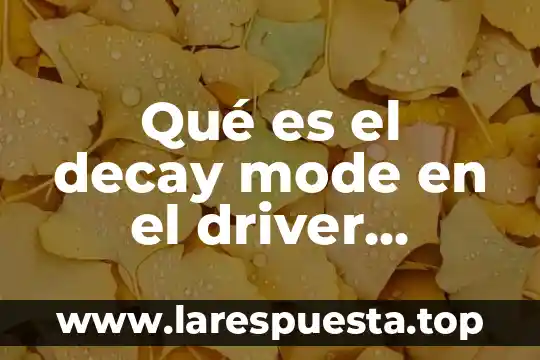 Qué es el decay mode en el driver DRV8825